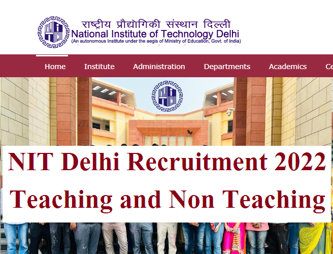 NIT Delhi Recruitment 2022 for various posts of Teaching and Non-Teaching