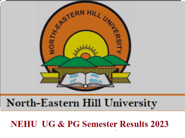 NEHU  UG & PG Semester Results 2023